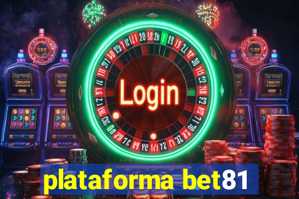 plataforma bet81